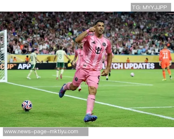 苏亚雷斯因无球状态被禁赛缺席G3迈阿密上诉遭拒绝